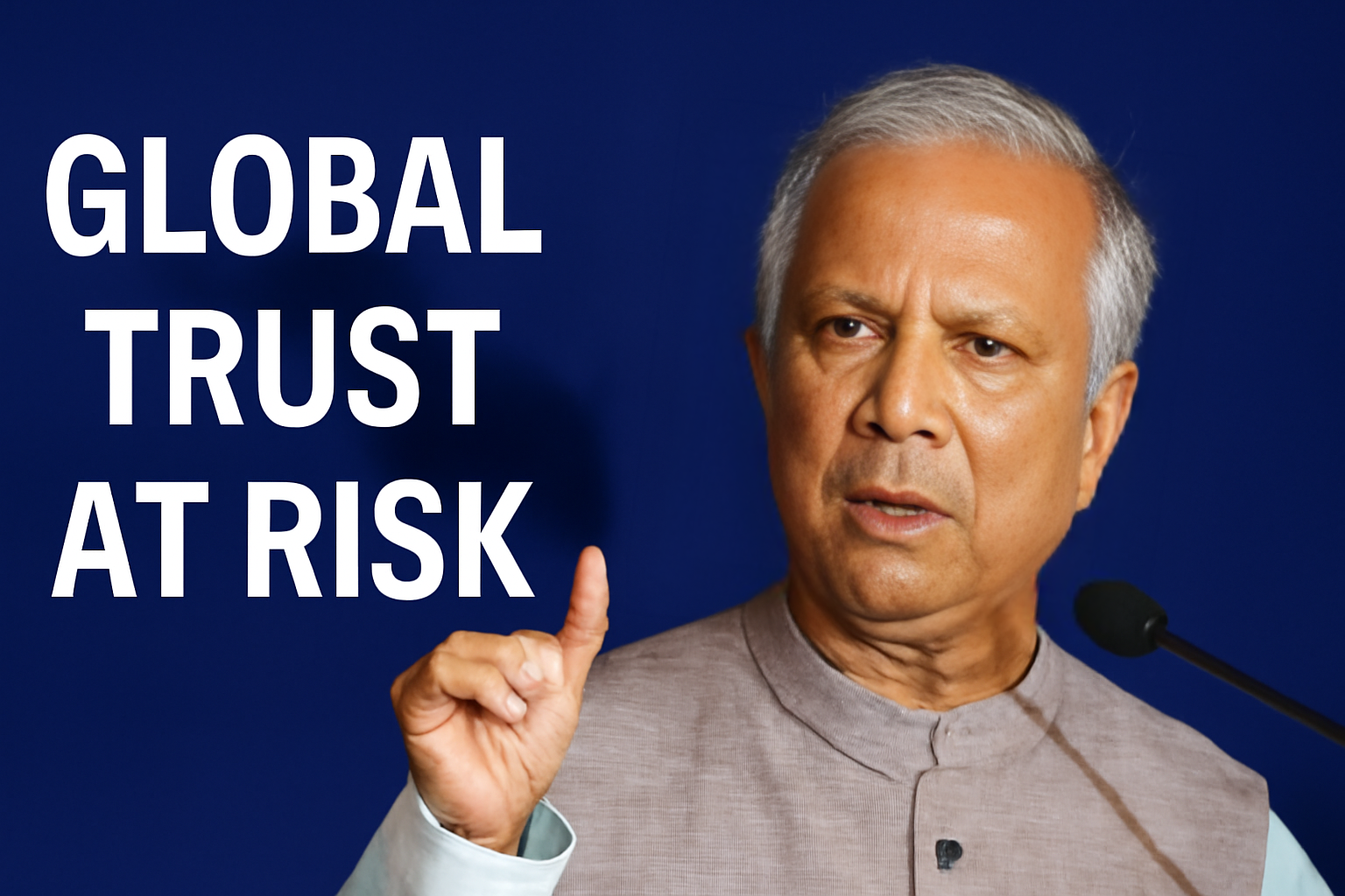 The risk to global trust: Professor Yunus speaks