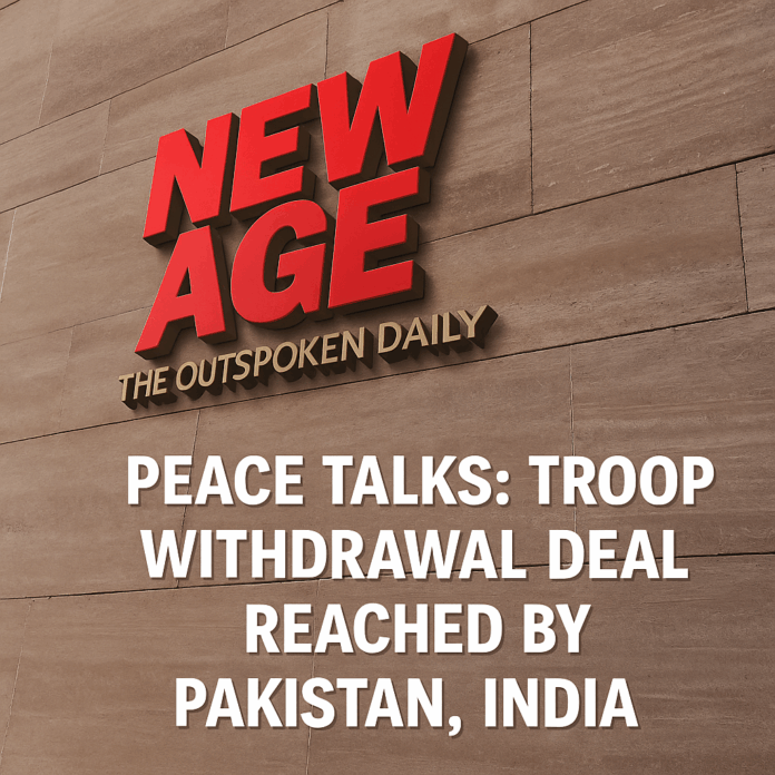 Peace Talks: Troop Withdrawal Deal Reached by Pakistan, India